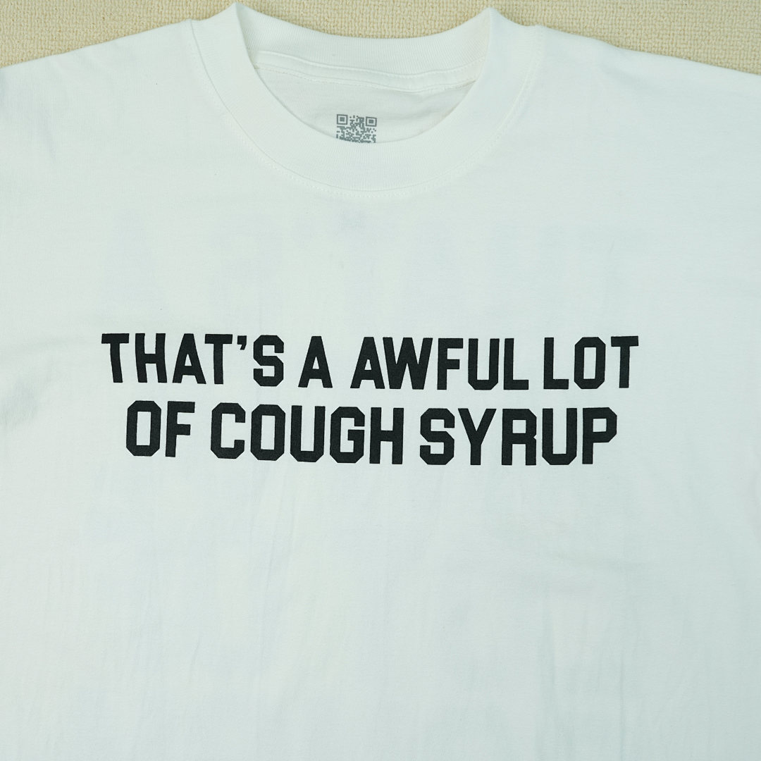Other 95 THAT'S A AWFUL LOT OF COUGH SYRUP T-Shirts - Image 10