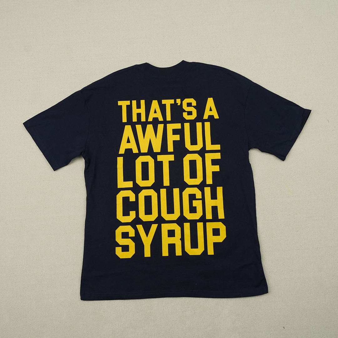 Other 95 THAT'S A AWFUL LOT OF COUGH SYRUP T-Shirts - Image 13