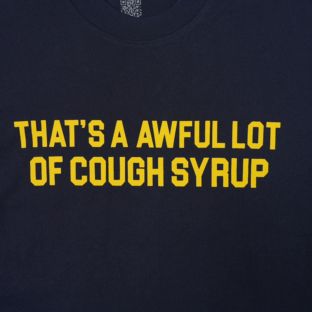 Other 95 THAT'S A AWFUL LOT OF COUGH SYRUP T-Shirts - Image 8